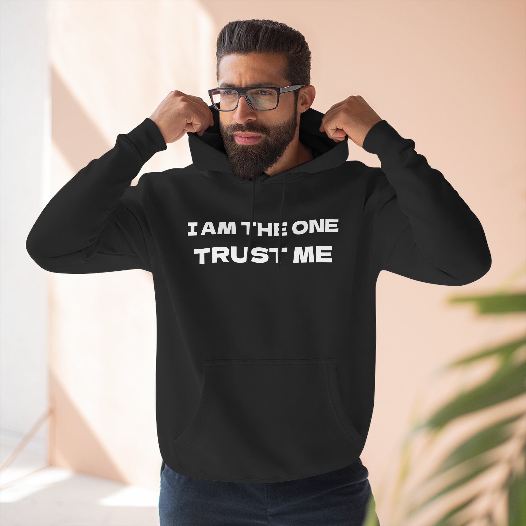 I Am The One Trust Me Hoodie — Bold Statement Fleece Pullover