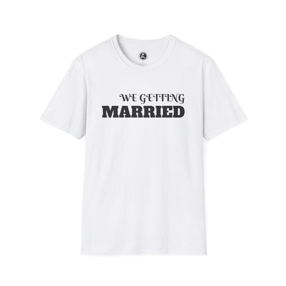 Unisex Softstyle T-Shirt-WE GETTING MARRIED