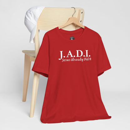 Unisex Jersey Short Sleeve Tee-Jesus Already Did It "J A D I"