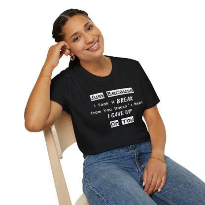 Unisex Softstyle T-Shirt-Took A Break