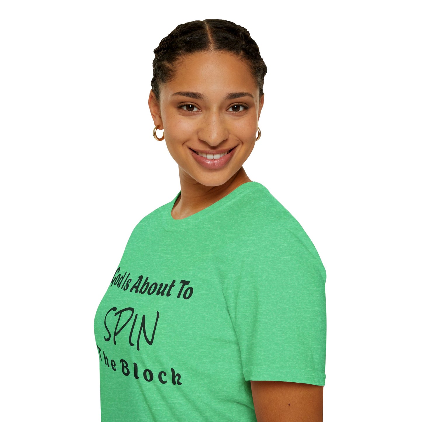 Unisex Softstyle Short Sleeve-God Is About To Spin The Block