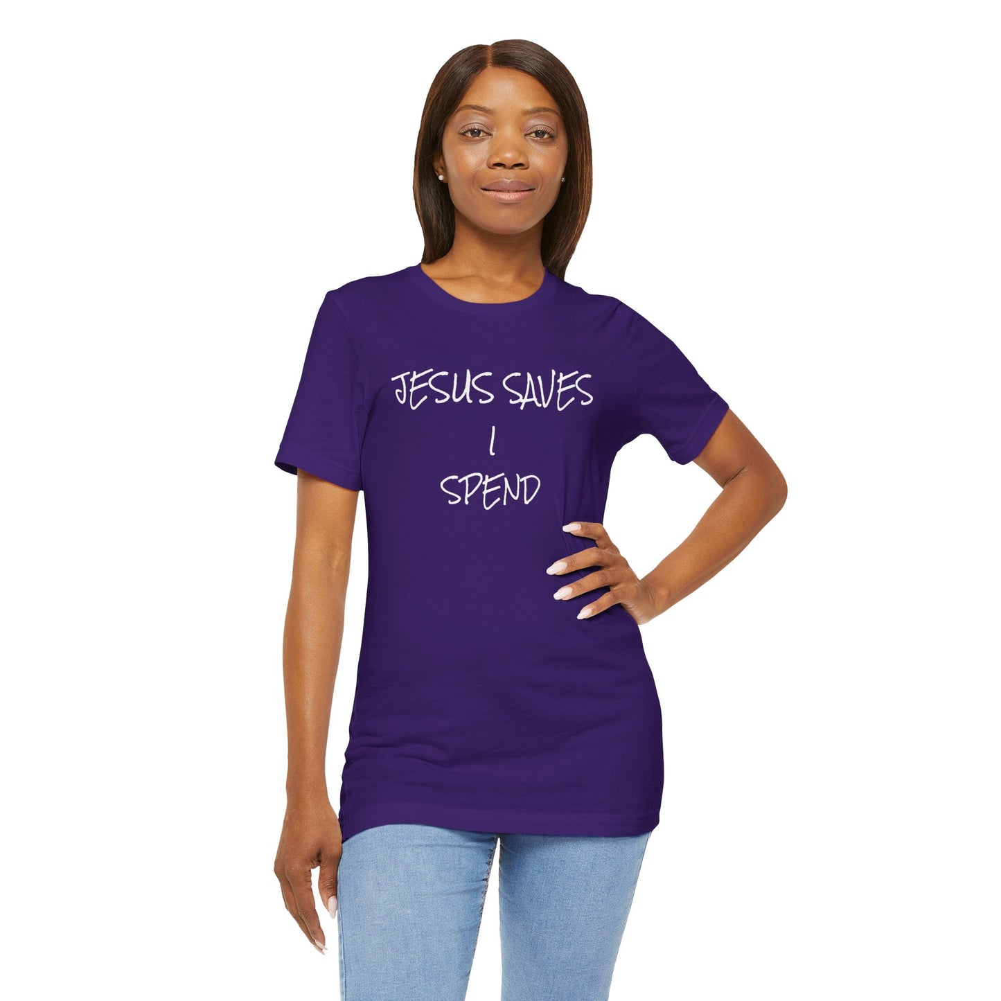 Unisex Jersey Short Sleeve-JESUS SAVES-I SPEND