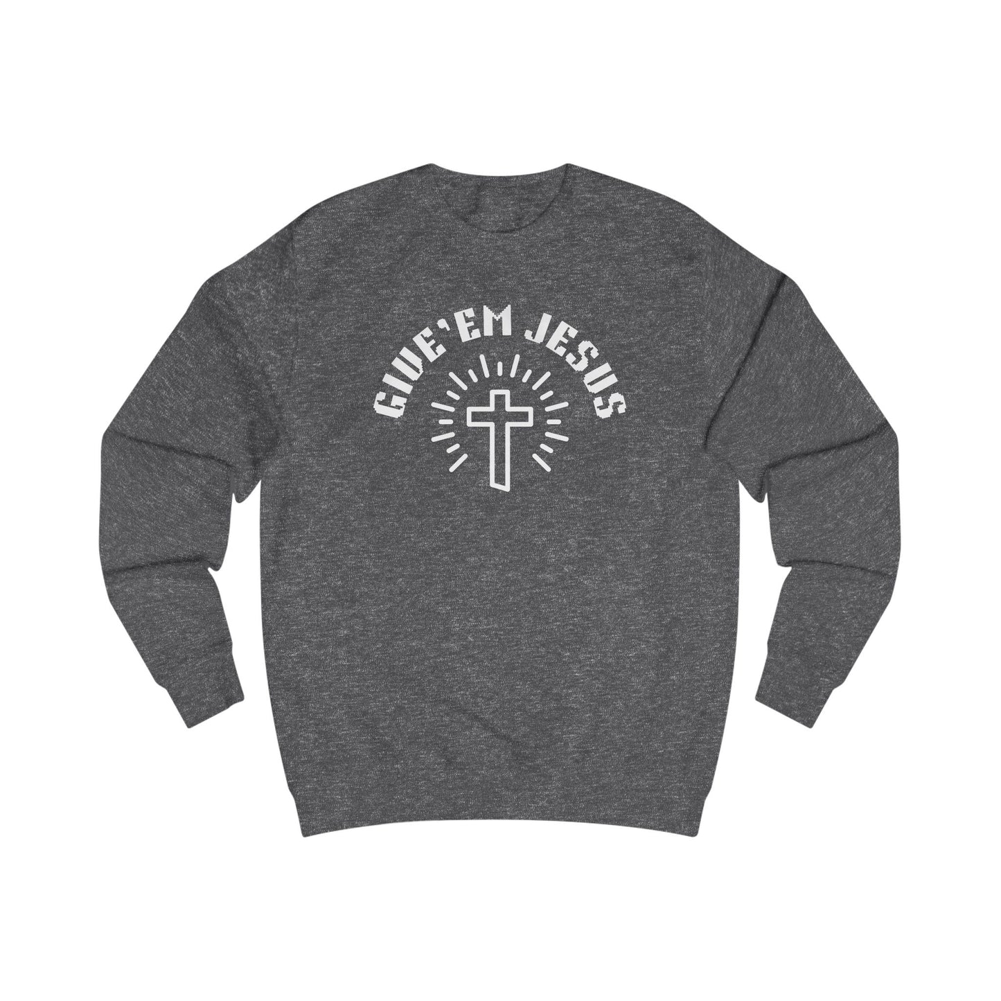 Unisex Sweatshirt-GIVE'EM JESUS