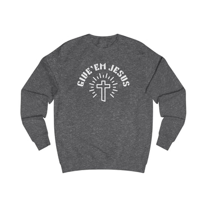 Unisex Sweatshirt-GIVE'EM JESUS
