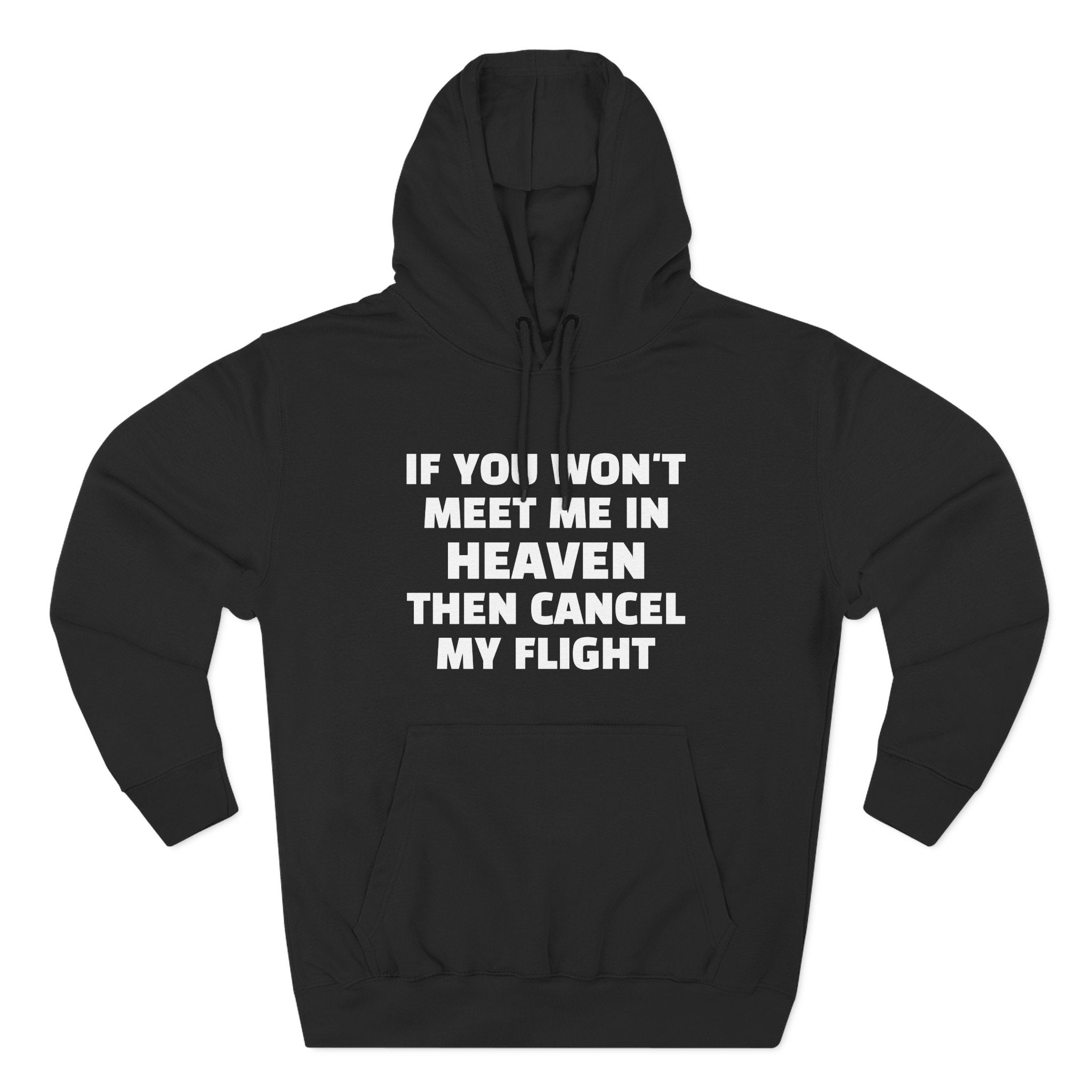 If You Won't Meet Me In Heaven Hoodie – Funny Faith Quote Pullover