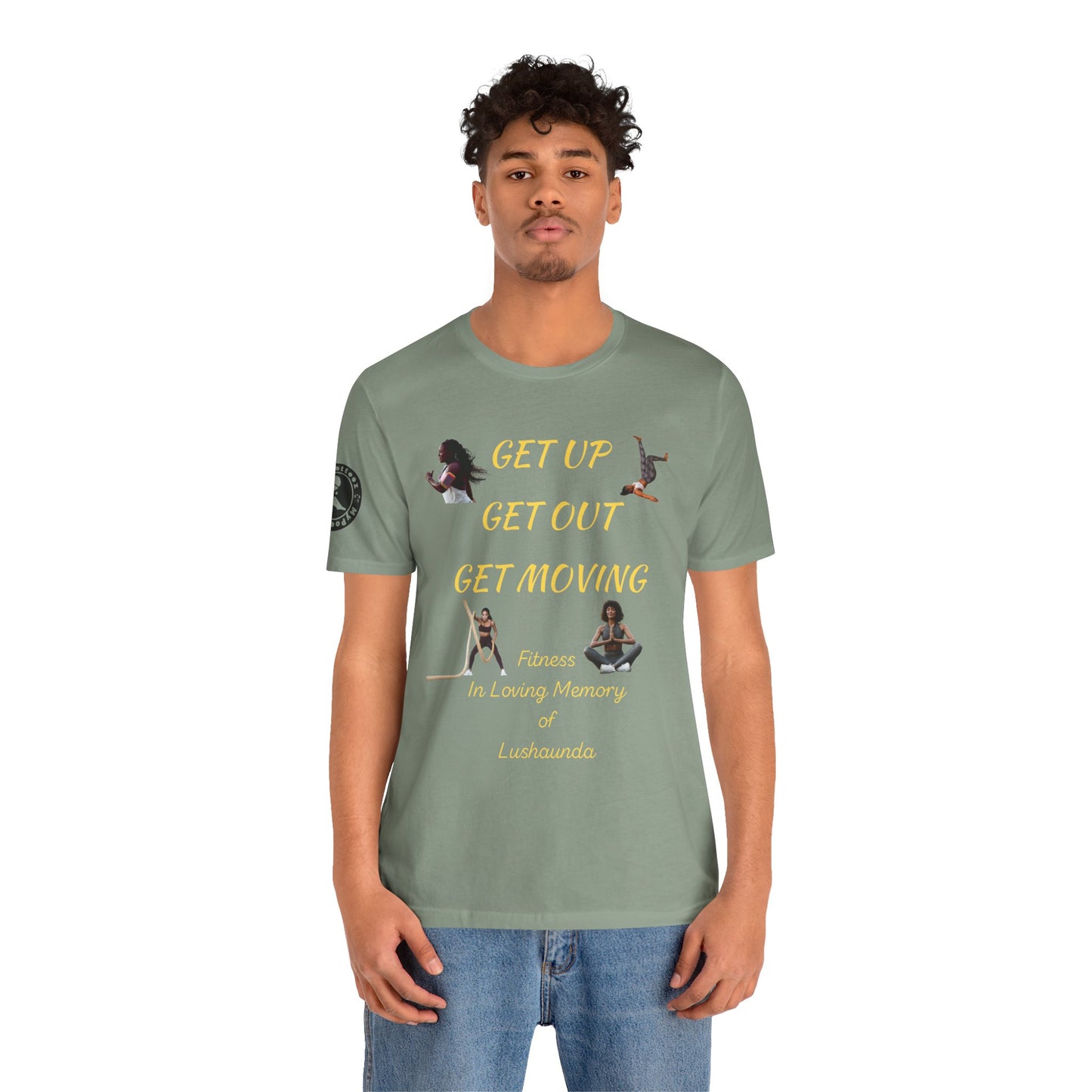 Unisex Jersey Short Sleeve GET UP-GET OUT-GET MOVING