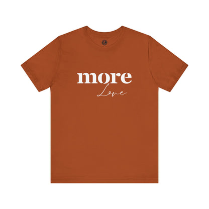 Unisex Jersey Short Sleeve-more Love