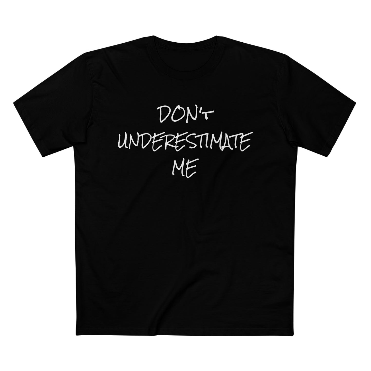 Men's Staple Short Sleeve-DON'T UNDERESTIMATE ME