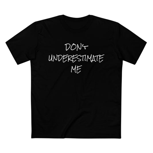 Men's Staple Short Sleeve-DON'T UNDERESTIMATE ME