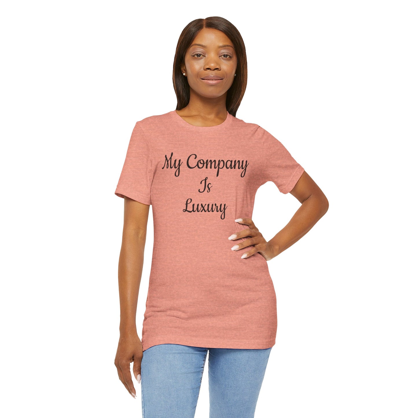 Unisex Jersey Short Sleeve-My Company Is Luxury