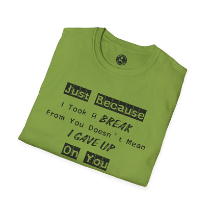 Unisex Softstyle T-Shirt-Took A Break