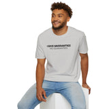 Unisex Softstyle T-Shirt-I GIVE WARRANTIES-NO GUARANTEES