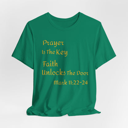Unisex Jersey Short Sleeve Prayer Is The Key-Faith Unlocks The Door-MARK 11