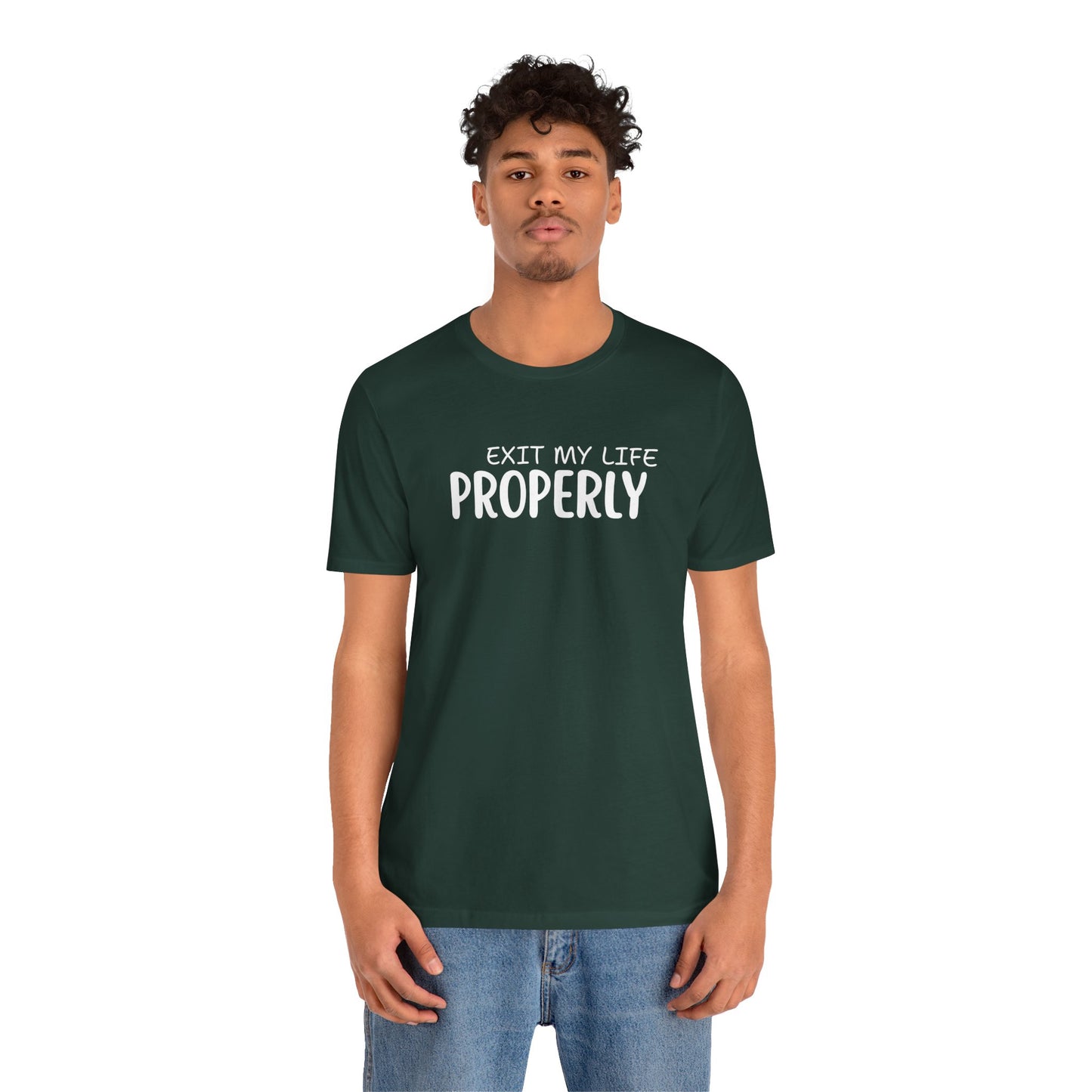 Unisex Jersey Short Sleeve-EXIT PROPERLY