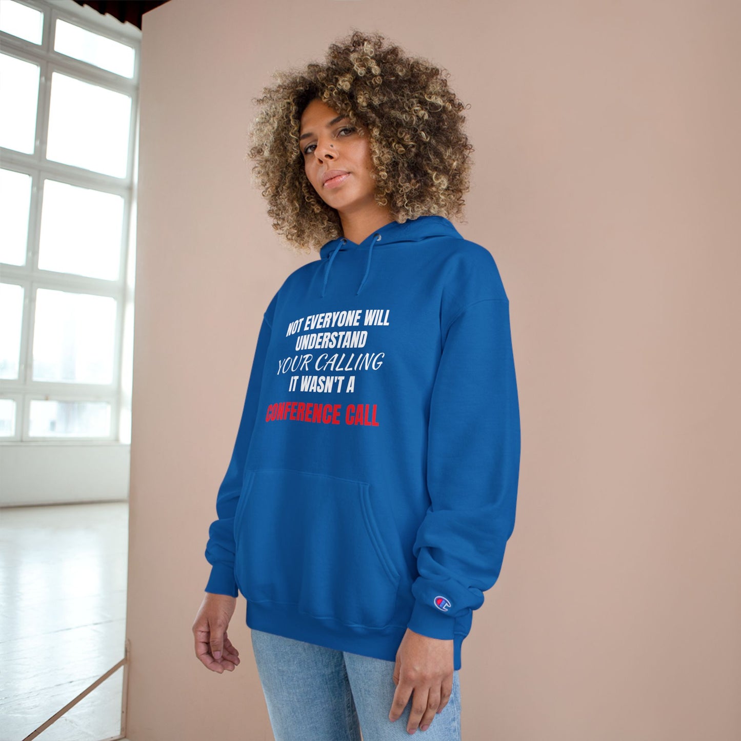 Champion Hoodie-YOUR CALLING/NOT A CONFERENCE CALL