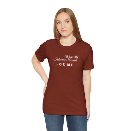 Unisex Jersey Short Sleeve-I'll Let My Silence Speak FOR ME