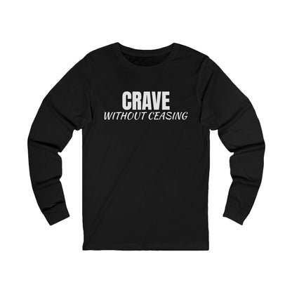 Unisex Jersey Long Sleeve-CRAVE WITHOUT CEASING