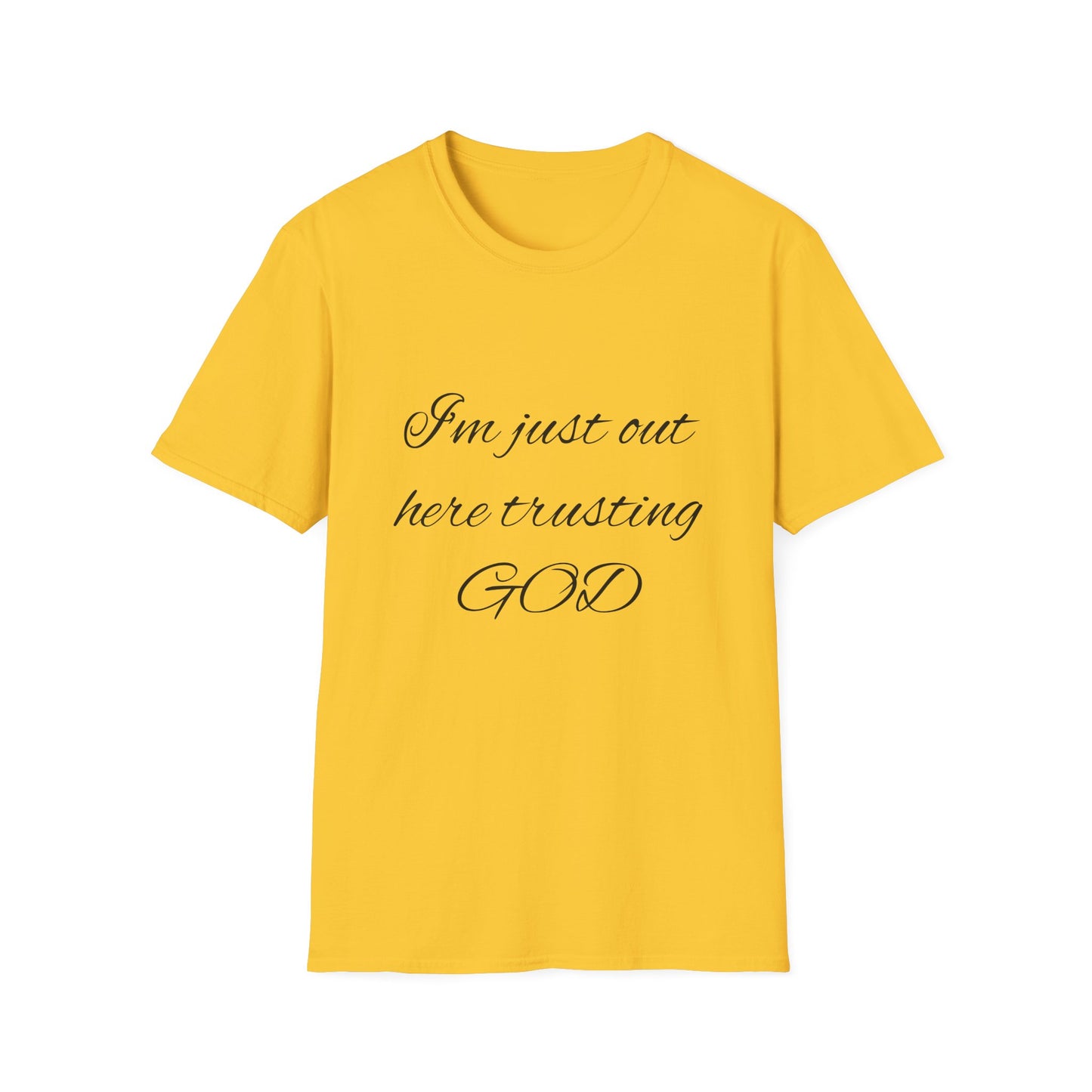 Unisex Softstyle Short Sleeve-I'm Just Out Here Trusting God