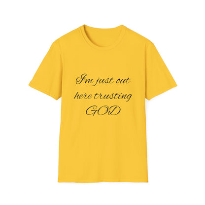 Unisex Softstyle Short Sleeve-I'm Just Out Here Trusting God
