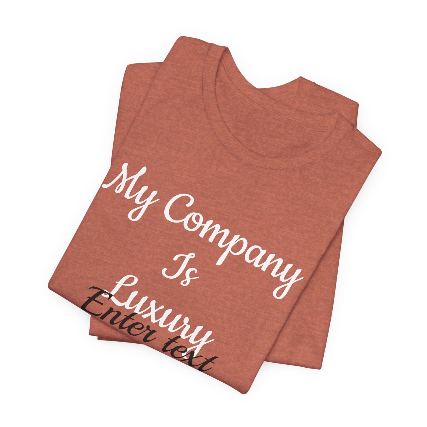 Unisex Jersey Short Sleeve-My Company Is Luxury