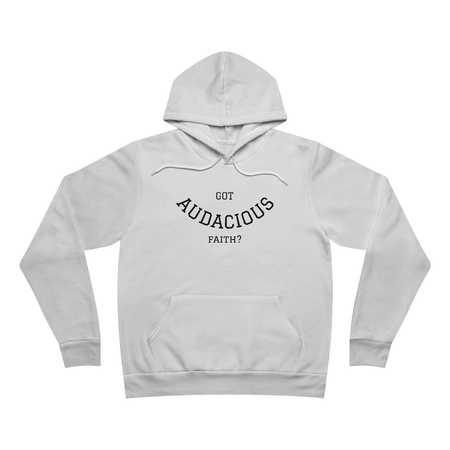 Suggest to SIZE DOWN-FYI-Every color hoodie includes white drawstrings--GOT AUDACIOUS FAITH? Hoodie
