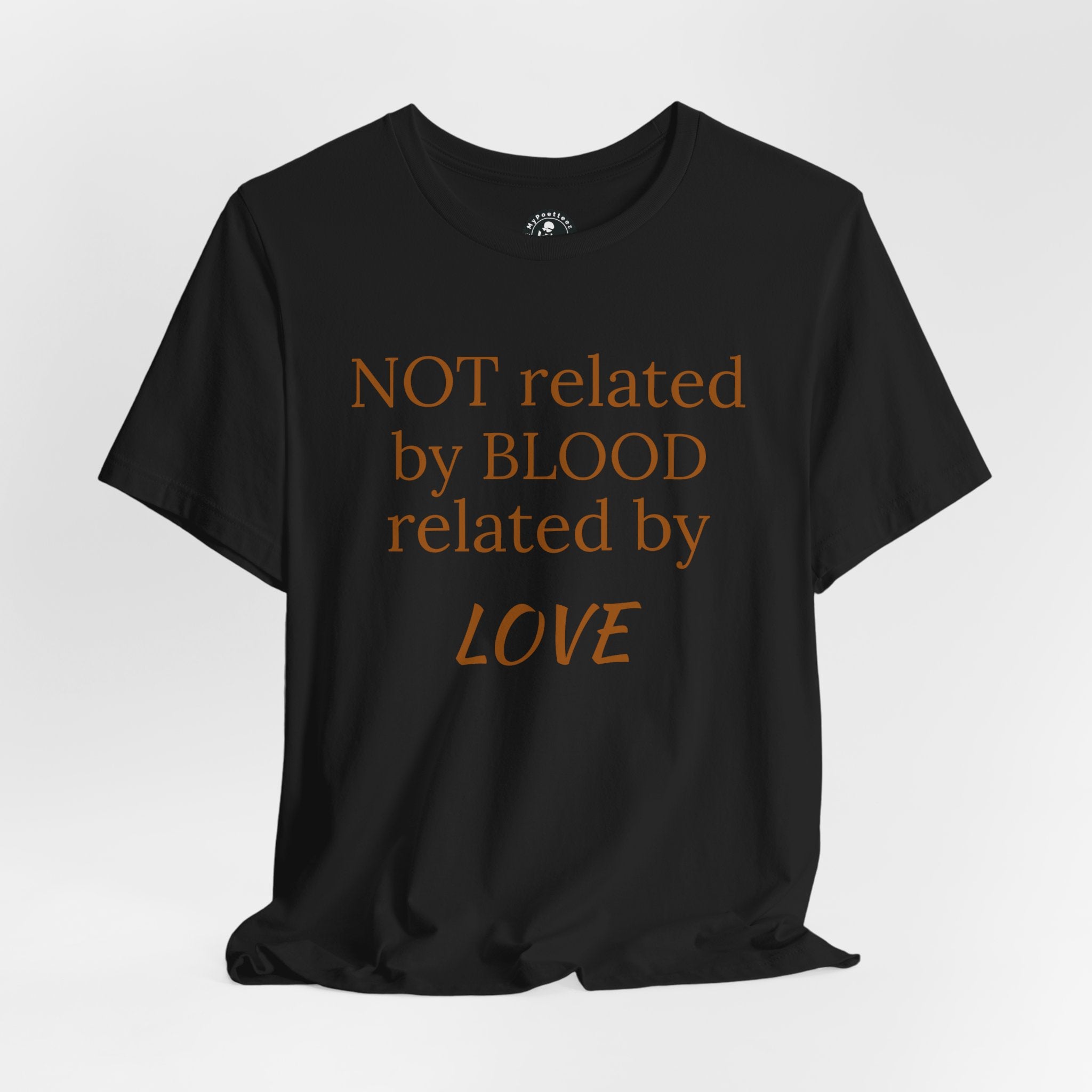 Unisex Jersey Short Sleeve-NOT related by BLOOD related by LOVE