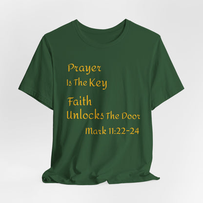 Unisex Jersey Short Sleeve Prayer Is The Key-Faith Unlocks The Door-MARK 11