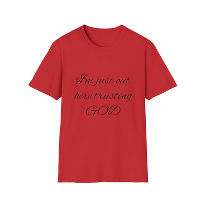 Unisex Softstyle Short Sleeve-I'm Just Out Here Trusting God