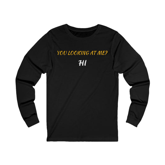 Unisex Jersey Long Sleeve-YOU LOOKING AT ME?