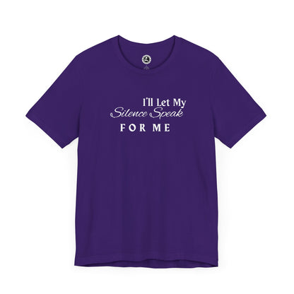 Unisex Jersey Short Sleeve-I'll Let My Silence Speak FOR ME