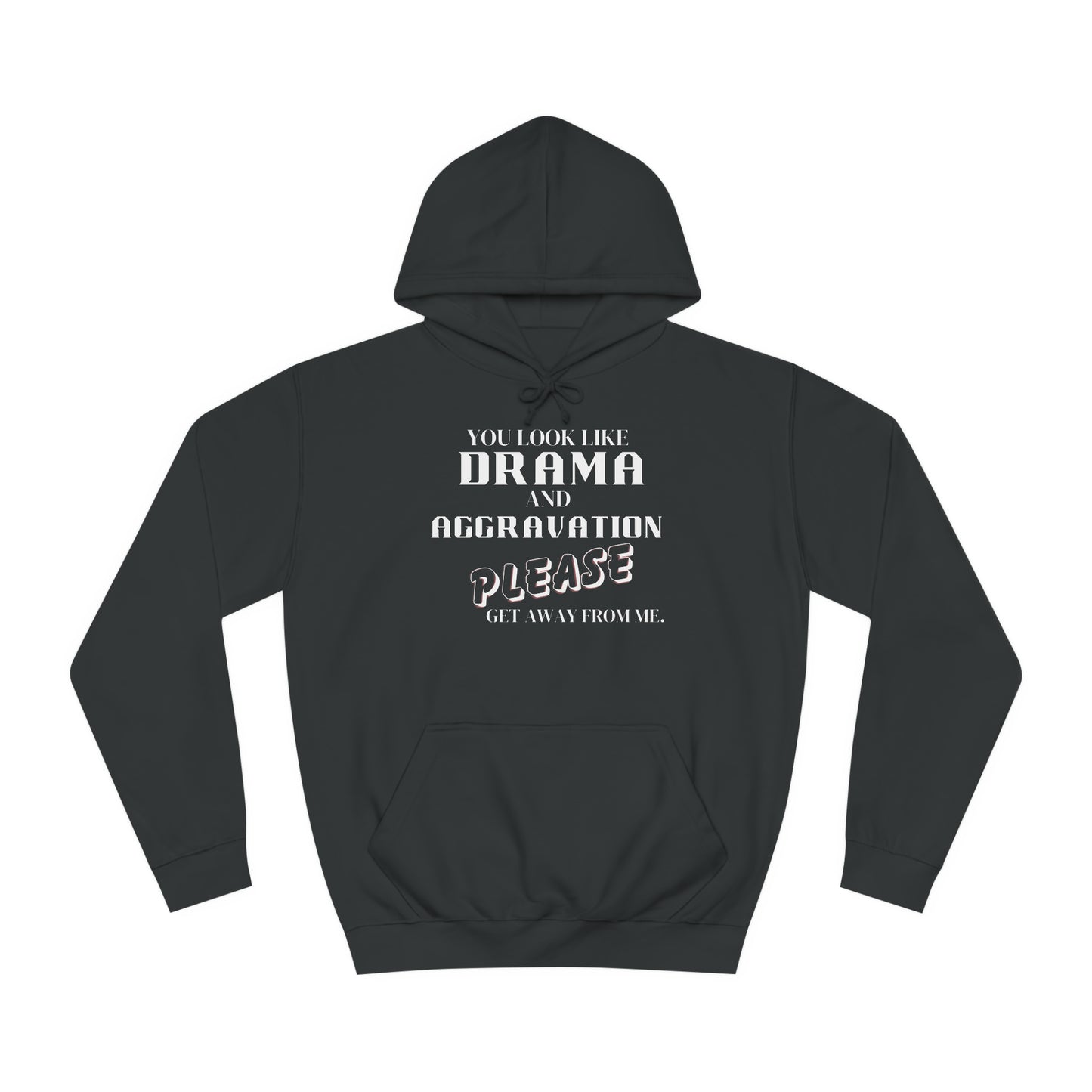 Unisex College Hoodie-DRAMA & AGGRAVATION