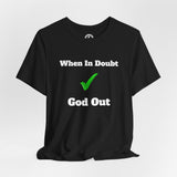 Check God Out T-Shirt — Minimal Positive Vibe Tee
