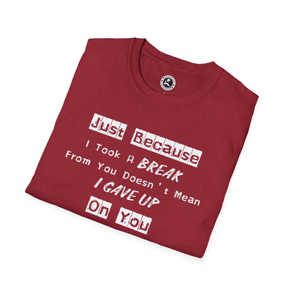 Unisex Softstyle T-Shirt-Took A Break
