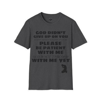 Unisex Softstyle Short Sleeve-PLEASE BE PATIENT WITH ME