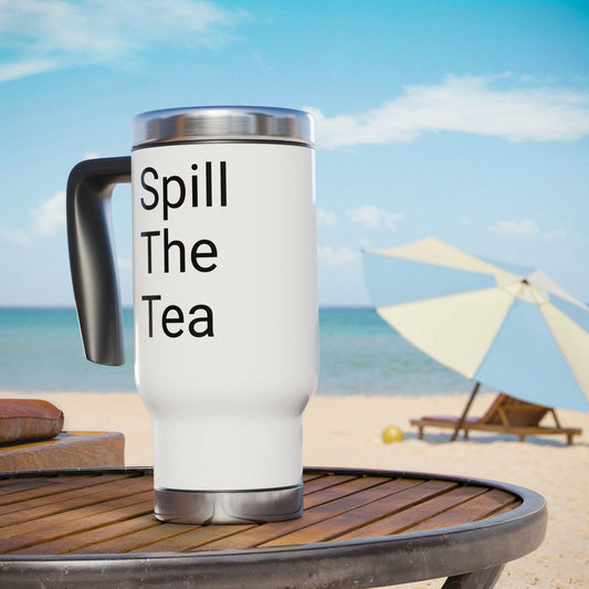 Stainless Steel Travel Mug with Handle, 14oz-SPILL THE TEA