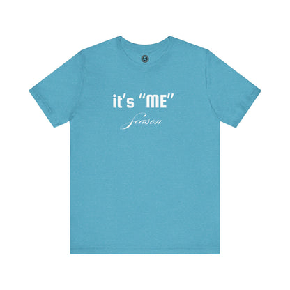 It's "ME" Season Unisex Jersey Tee - Trendy Short Sleeve Shirt for Self-Care & Celebrations