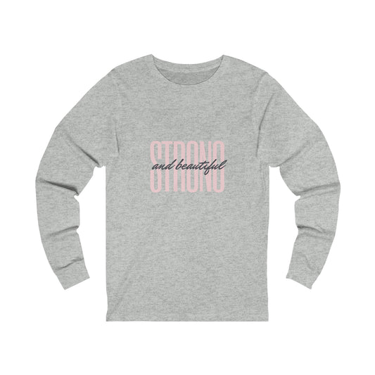 Unisex Jersey Long Sleeve Tee-Strong and Beautiful