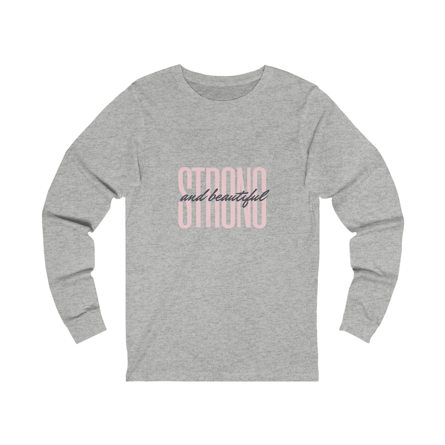 Unisex Jersey Long Sleeve Tee-Strong and Beautiful