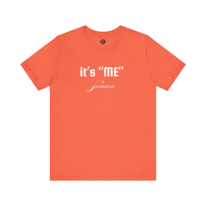It's "ME" Season Unisex Jersey Tee - Trendy Short Sleeve Shirt for Self-Care & Celebrations