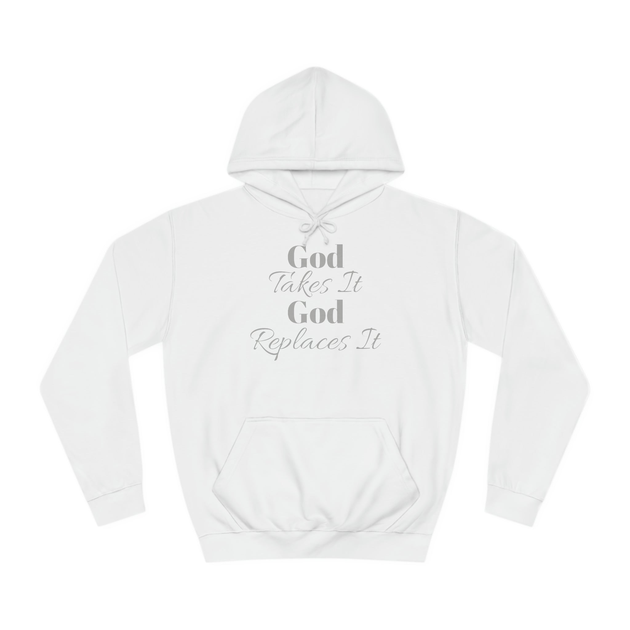 Unisex College Hoodie- God Takes It-God Replaces It