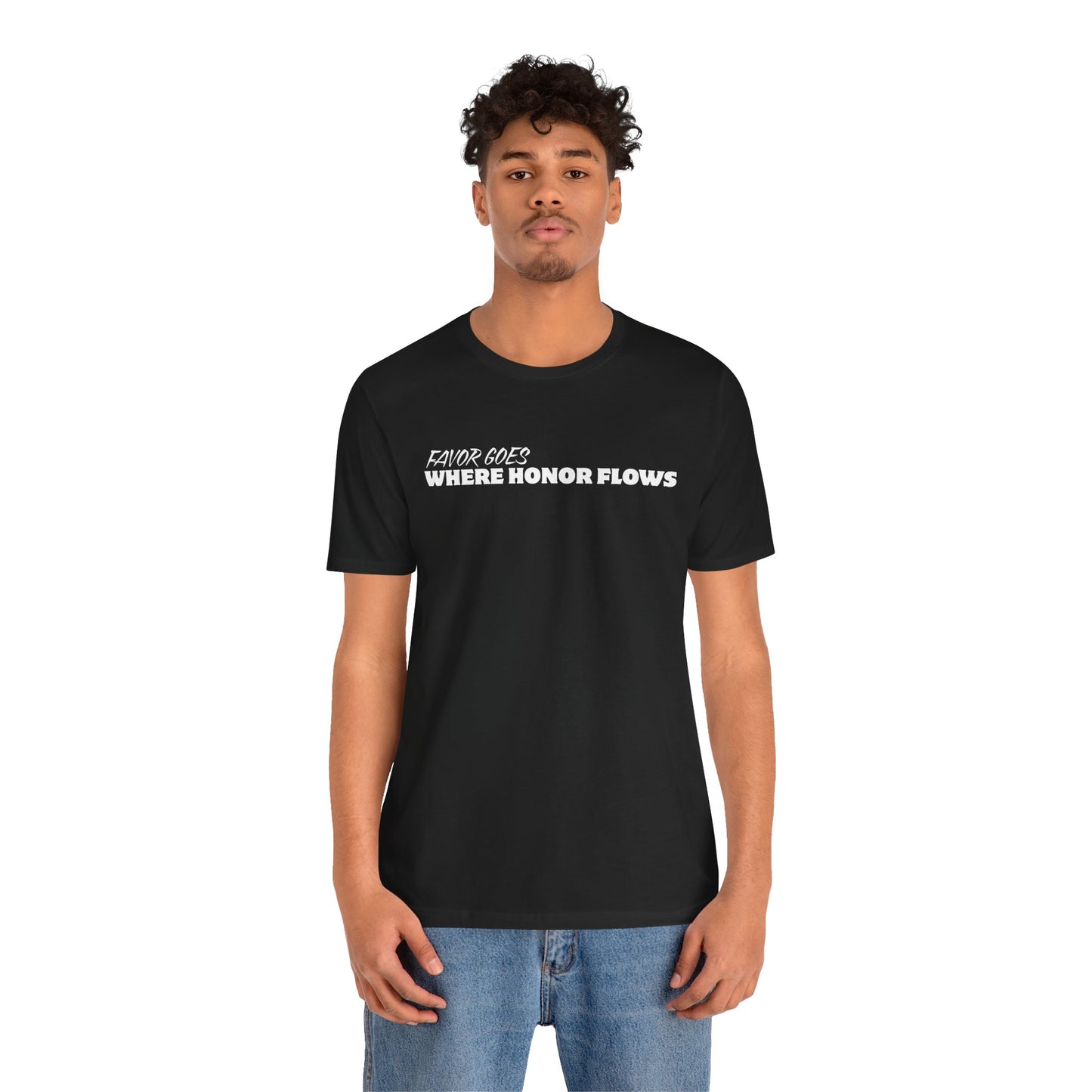 Unisex Jersey Short Sleeve-FAVOR GOES WHERE HONOR FLOWS