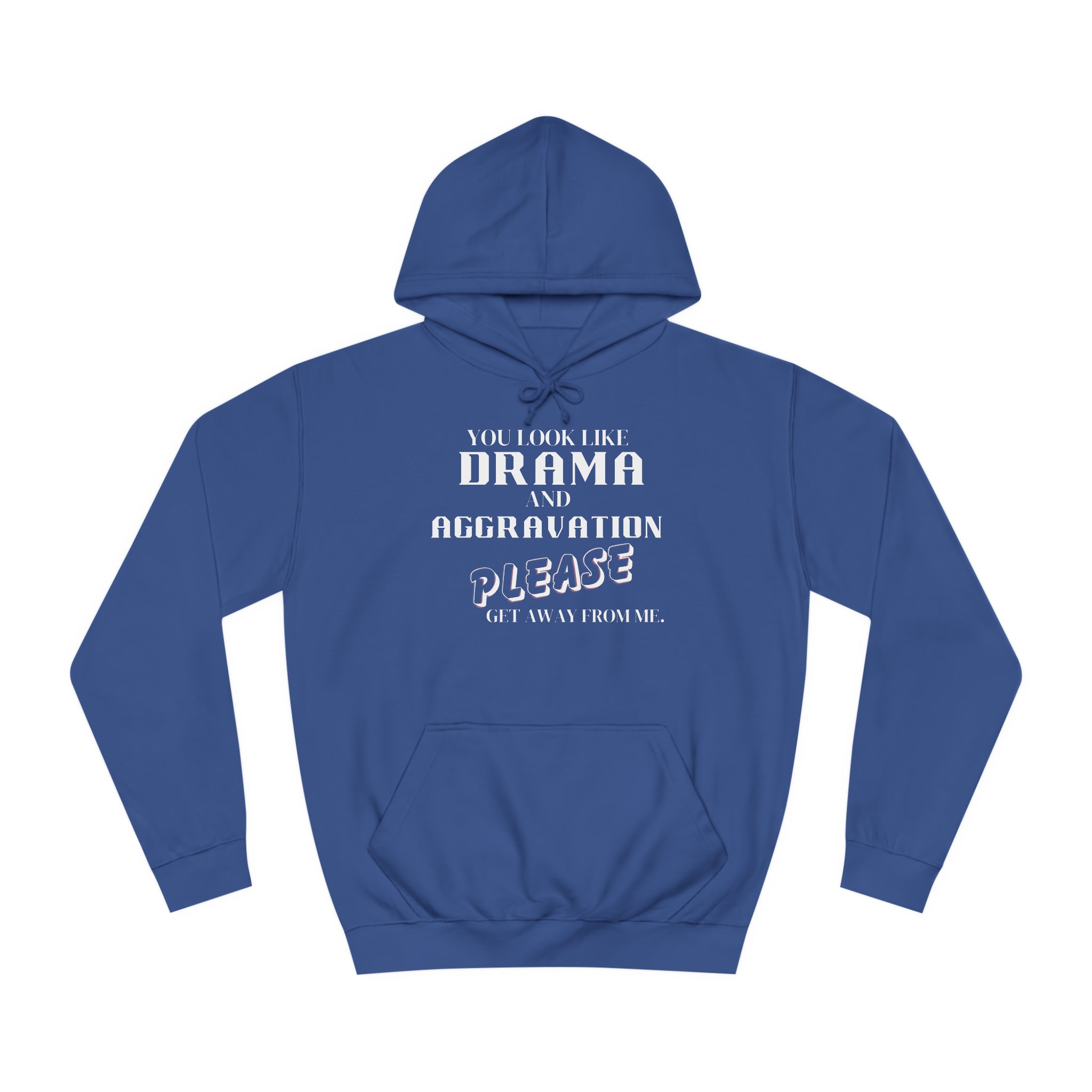 Unisex College Hoodie-DRAMA & AGGRAVATION