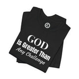 GOD Is Greater-Minimalist Graphic Tee — Bold Faith Shirt