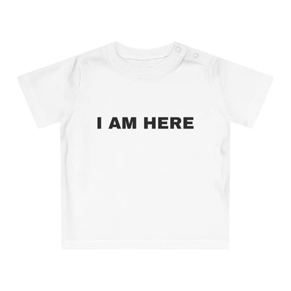 Baby T-Shirt- I AM HERE