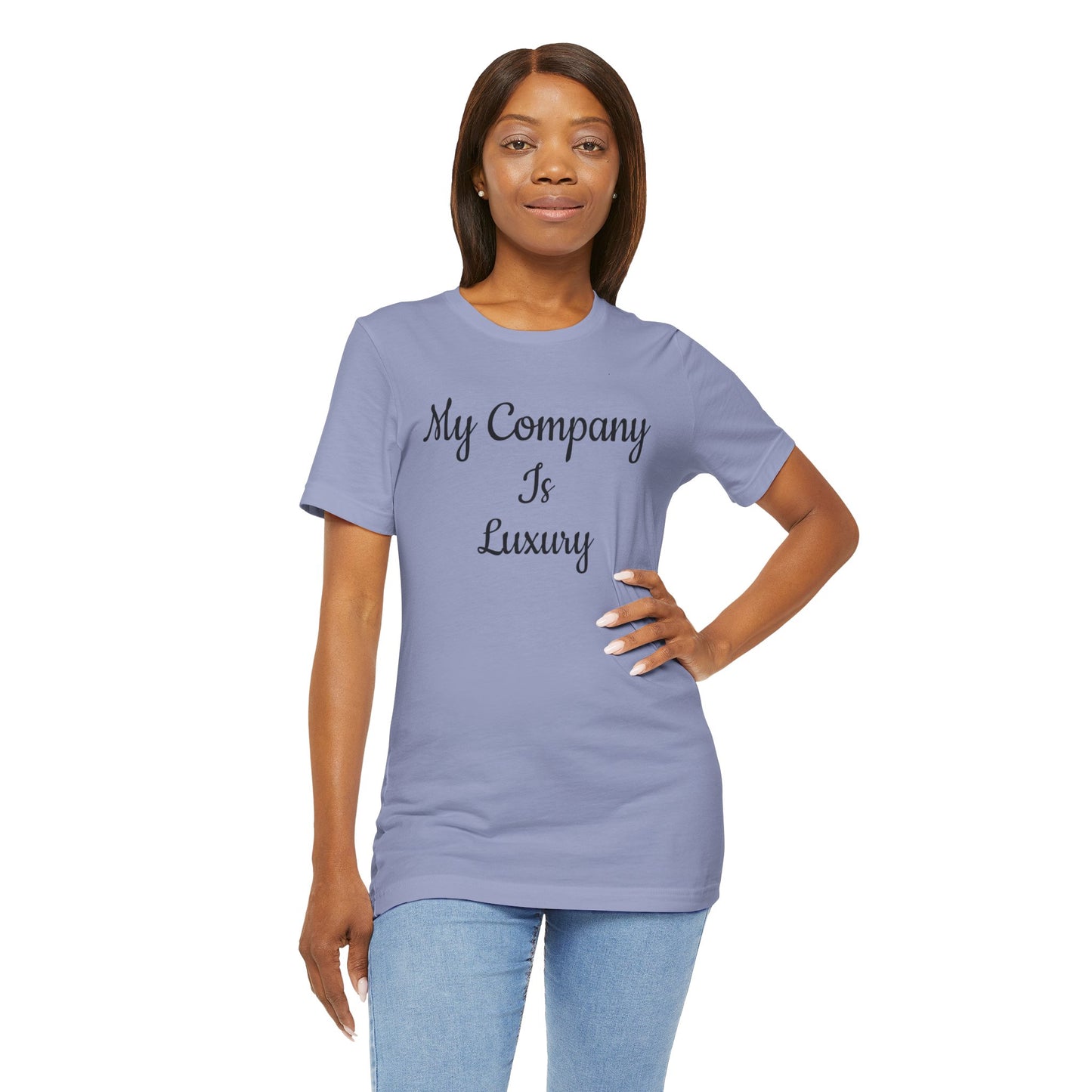 Unisex Jersey Short Sleeve-My Company Is Luxury