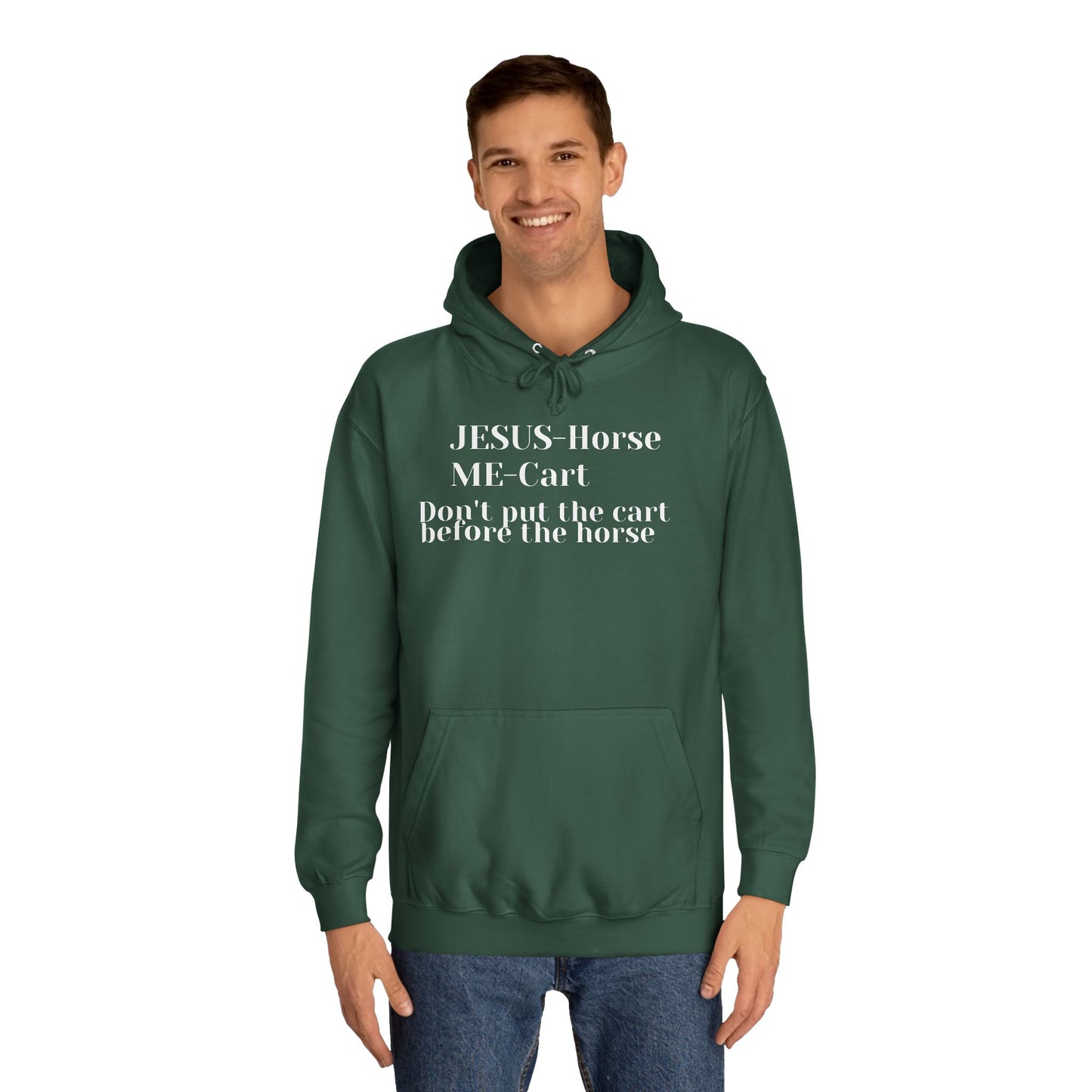 Unisex College Hoodie- Don't Put The Cart Before The Horse