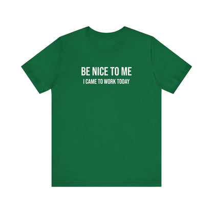 Unisex Jersey Short Sleeve-BE NICE TO ME