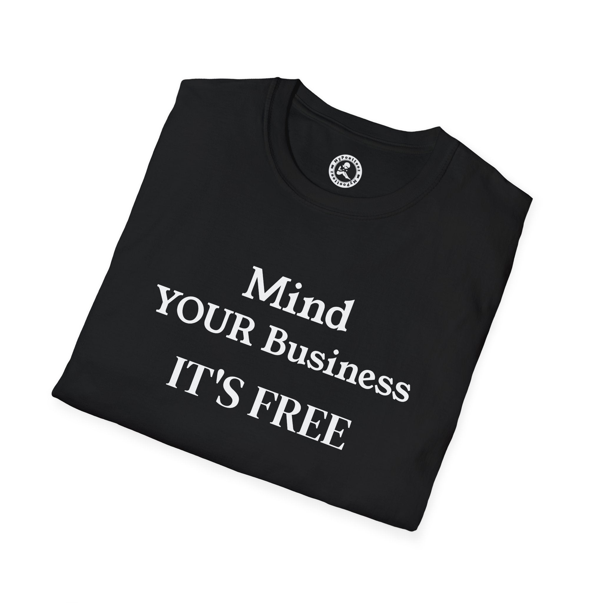 Unisex Softstyle T-Shirt-Mind Your Business-It's Free