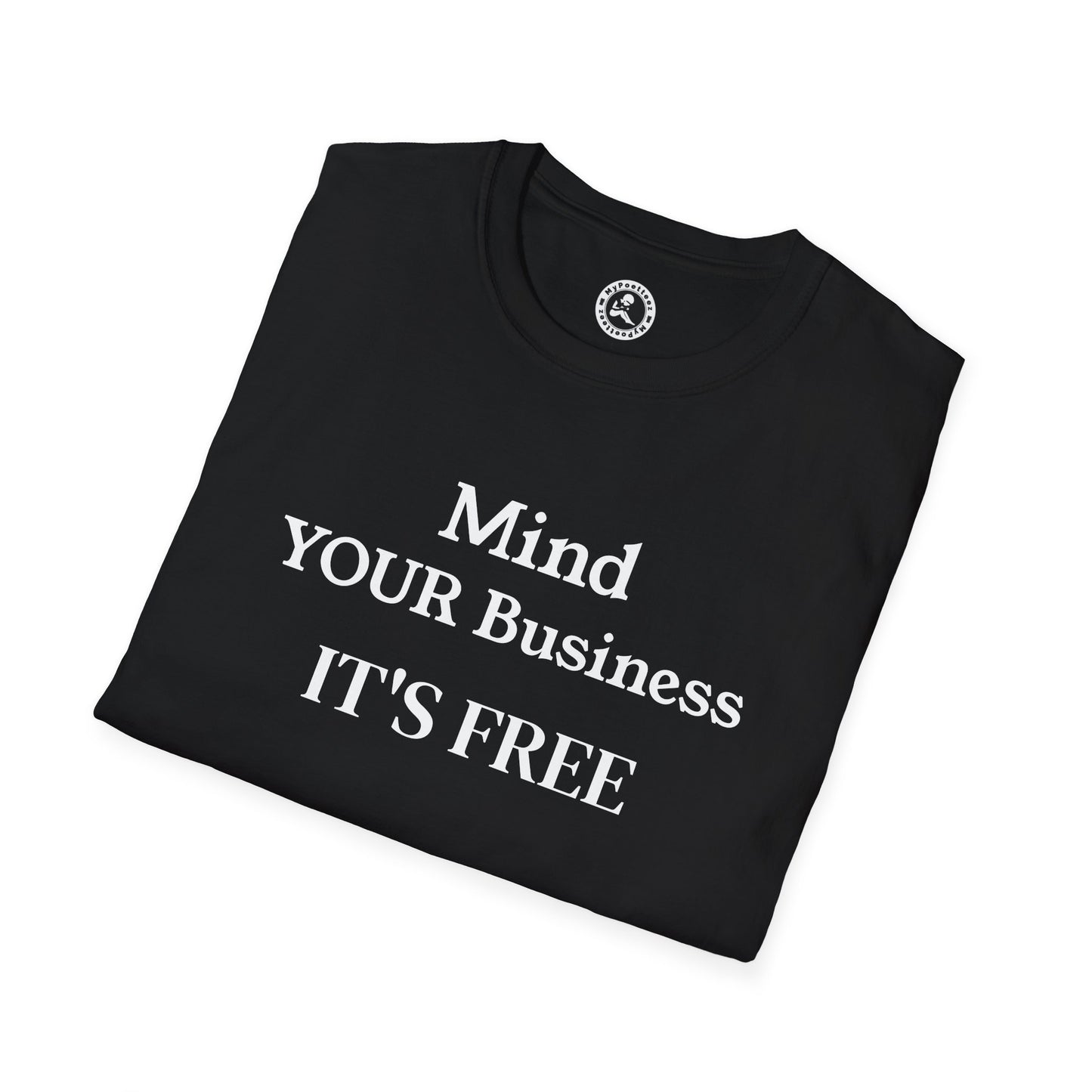Unisex Softstyle T-Shirt-Mind Your Business-It's Free