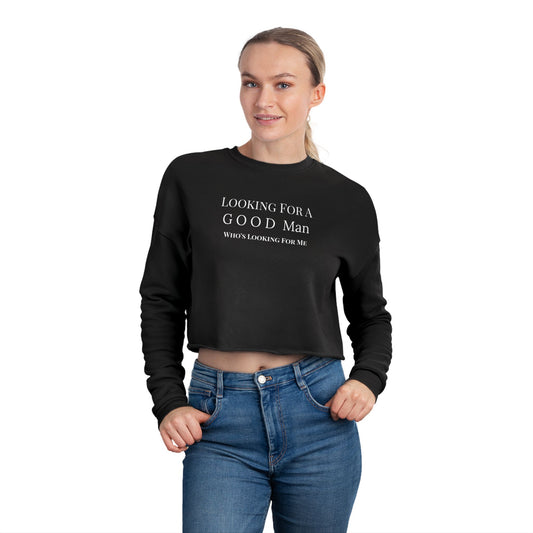 Cropped Sweatshirt — "Looking For A Good Man" Minimal Graphic